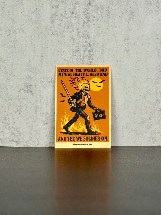 State of the World… Bad. Mental Health… Also Bad. Sticker