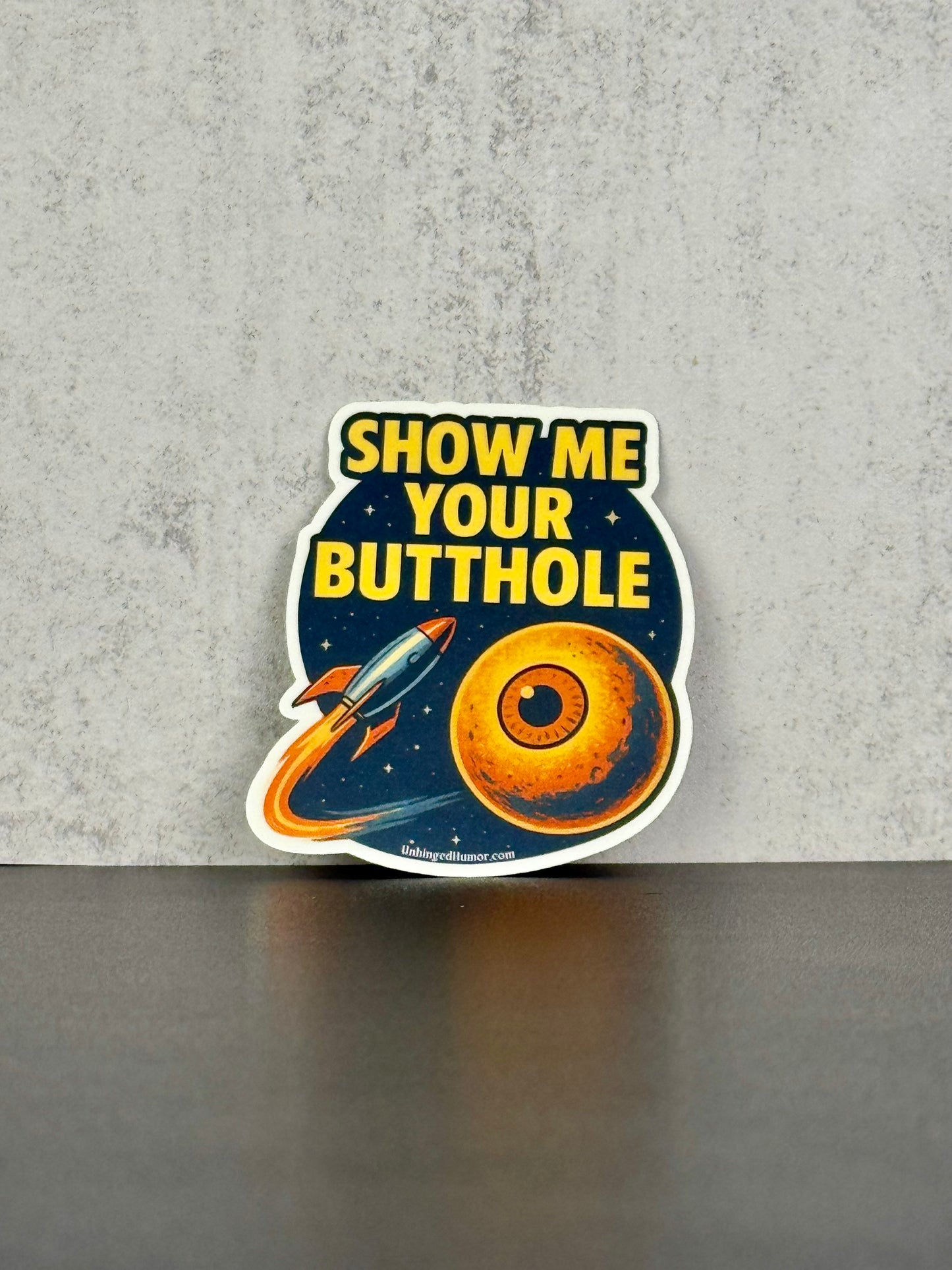Show Me Your Butthole Sticker