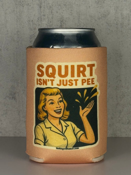 Squirt Isn’t Just Pee Koozie